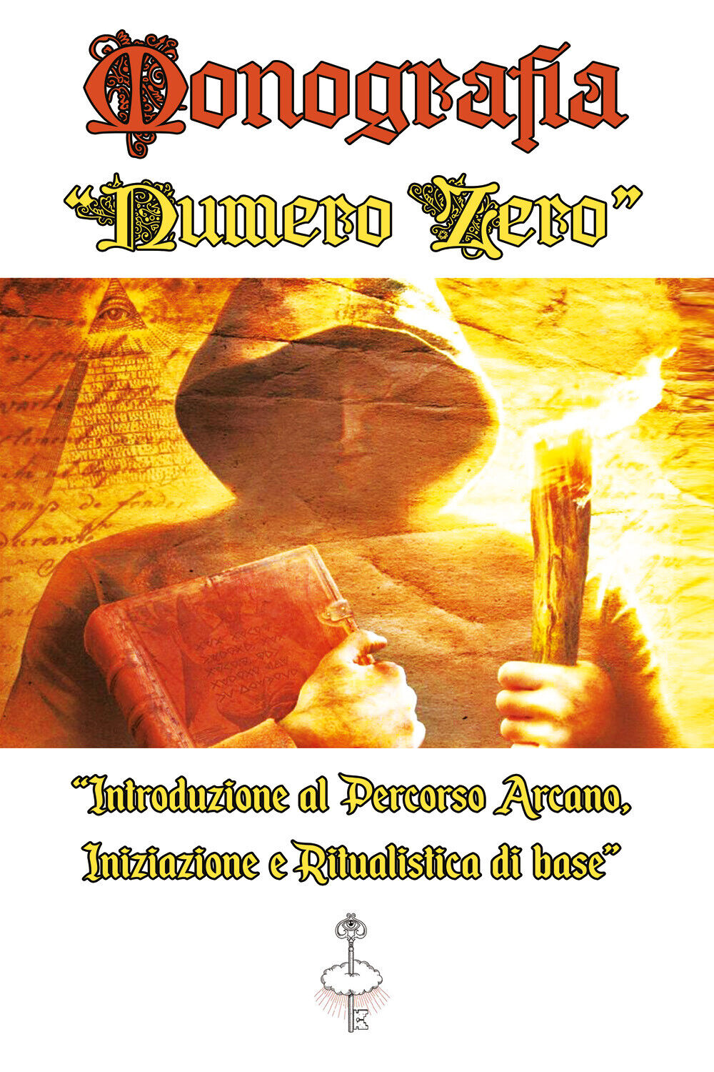 Monografia Numero Zero Introduzione al Percorso Arcano, Iniziazione e Ritualisti libro usato