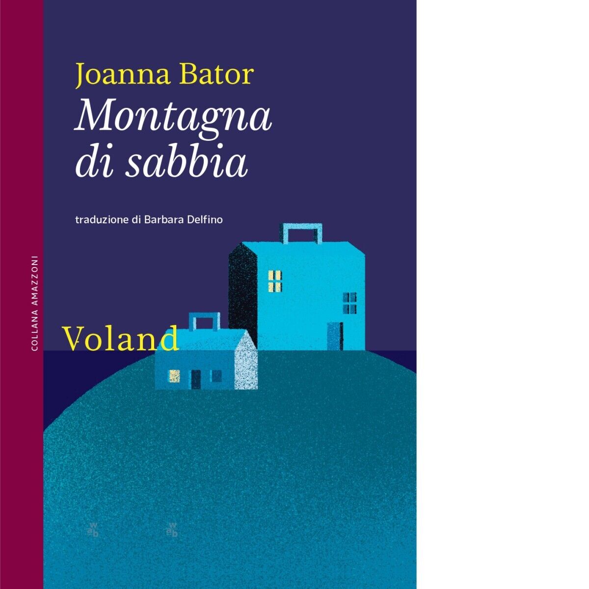  Montagna di sabbia di Joanna Bator, 2022, Voland libro usato