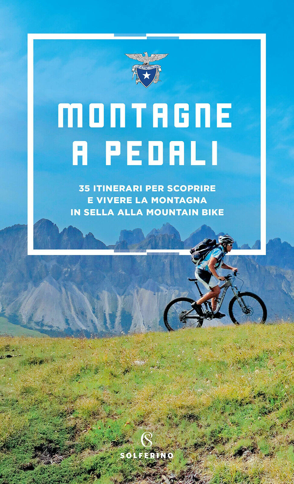 Montagne a pedali - CAI - Solferino - 2019 libro usato