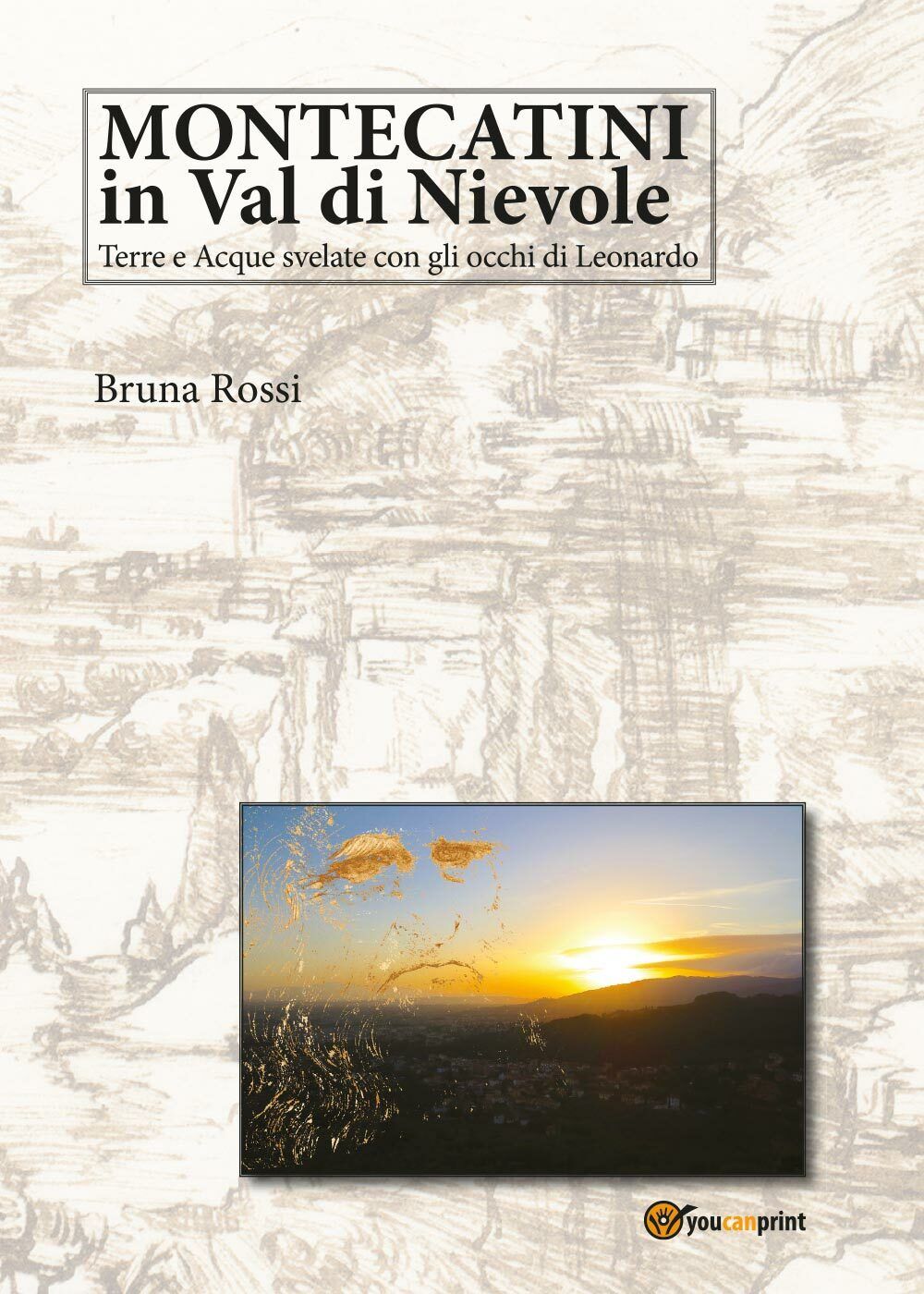 Montecatini in Val di Nievole: Terre e Acque svelate con gli occhi di Leonardo libro usato
