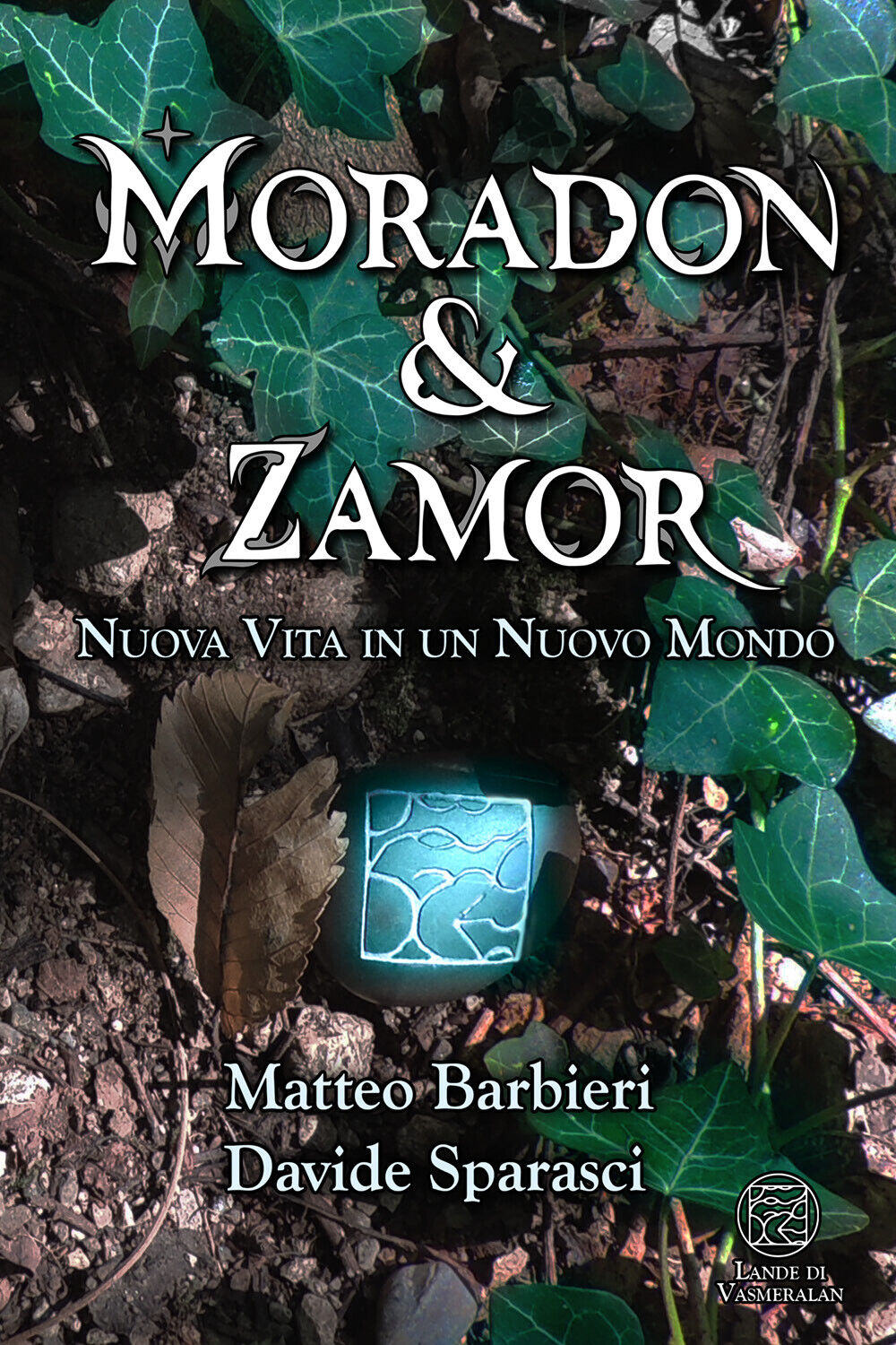 Moradon & Zamor. Nuova Vita in un Nuovo Mondo di Matteo Barbieri E Davide Sparas libro usato
