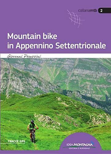 Mountain bike in Appennino settentrionale-Giovanni Peruzzini-idea montagna,2015 libro usato