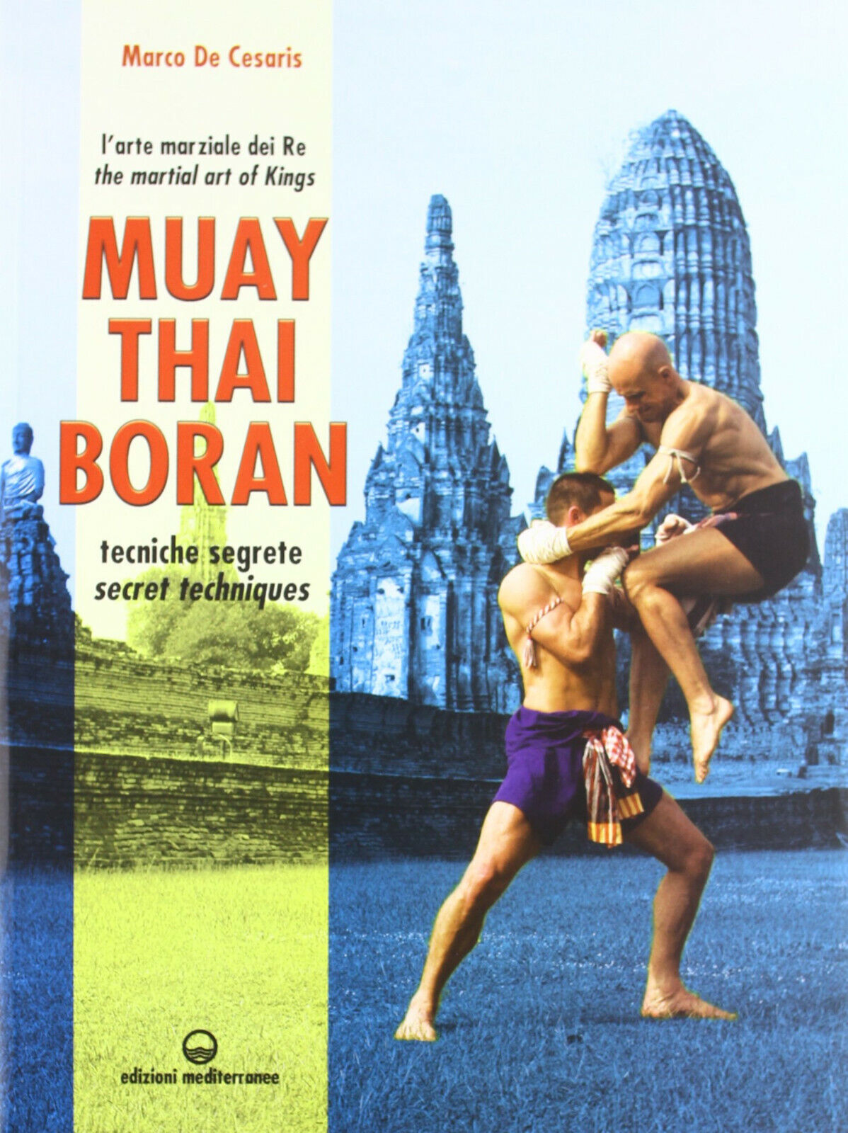 Muay Thai Boran - Marco De Cesaris - Edizioni Mediterranee, 2012 libro usato