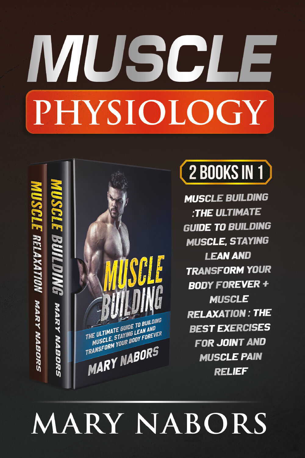 Muscle Physiology (2 Books in 1). Muscle Building :The Ultimate Guide to Buildin libro usato