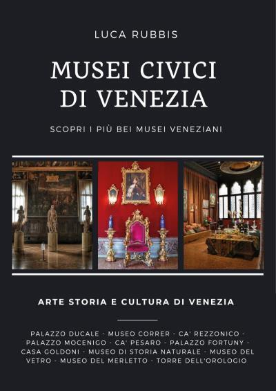 Musei Civici di Venezia di Luca Rubbis,  2022,  Youcanprint libro usato