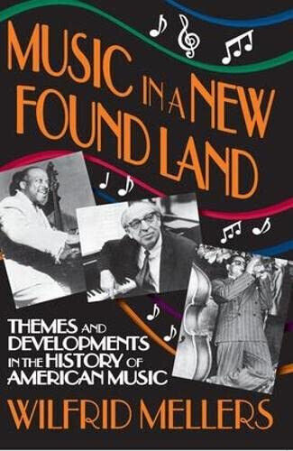 Music In A New Found Land -  Wilfrid Mellers - Routledge, 2011 libro usato