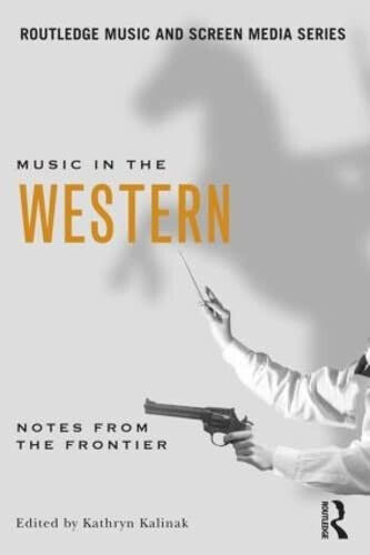 Music in the Western - Kathryn - Routledge, 2011 libro usato