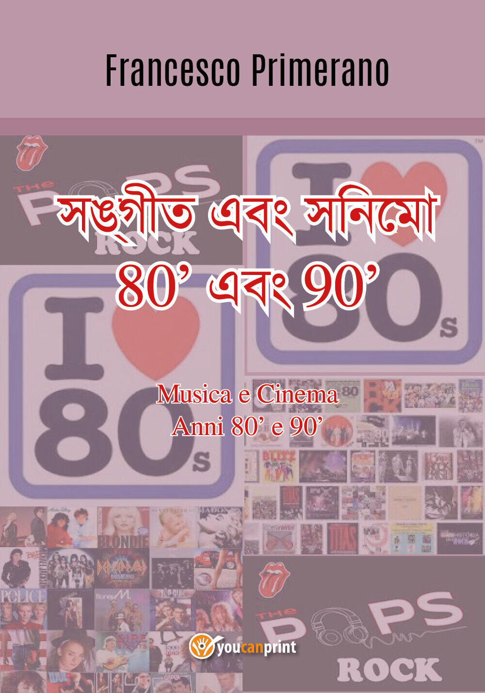Musica e cinema anni ?80 e ?90. Ediz. bengalese di Francesco Primerano,  2018,   libro usato