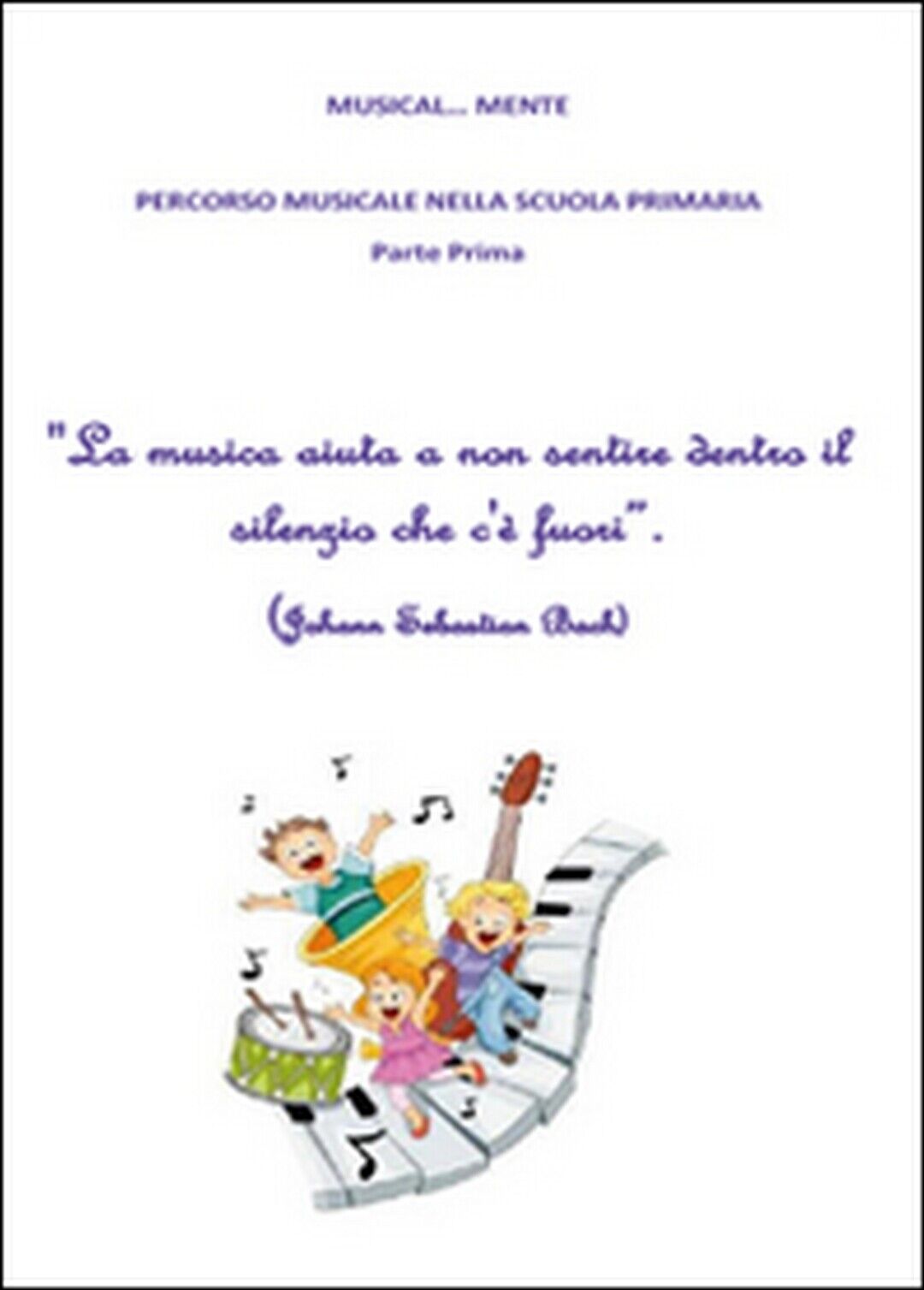 Musical... Mente. Per la Scuola elementare (Youcanprint, 2015) libro usato