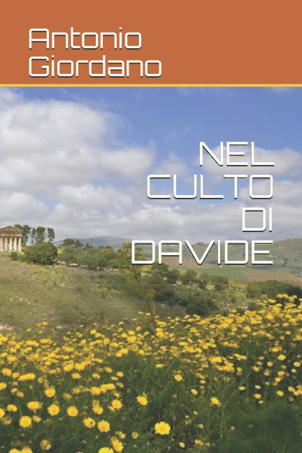 NEL CULTO DI DAVIDE di Antonio Giordano,  2021,  Indipendently Published libro usato