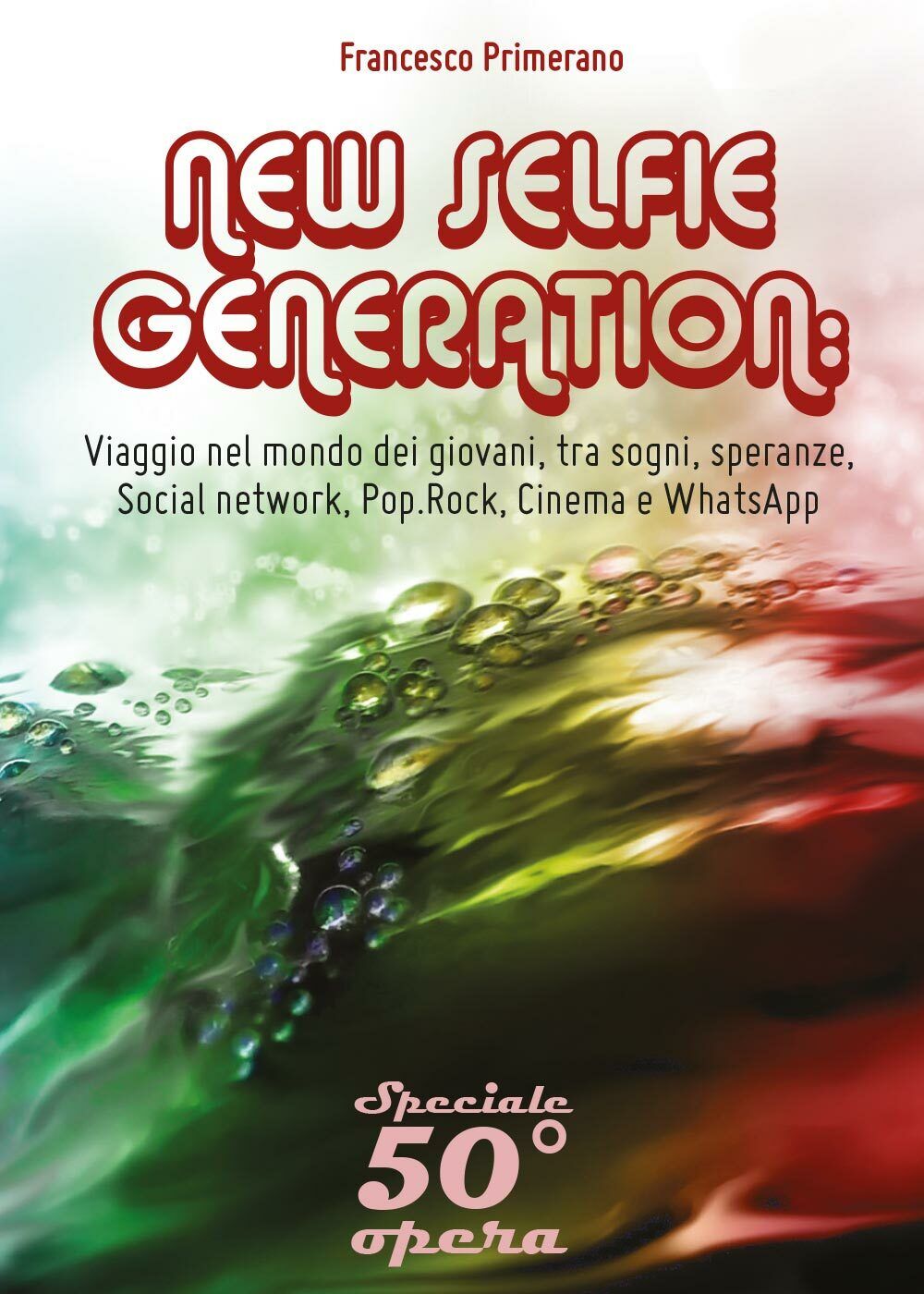 NEW SELFIE GENERATION: viaggio nel mondo dei giovani, tra sogni, speranze... libro usato