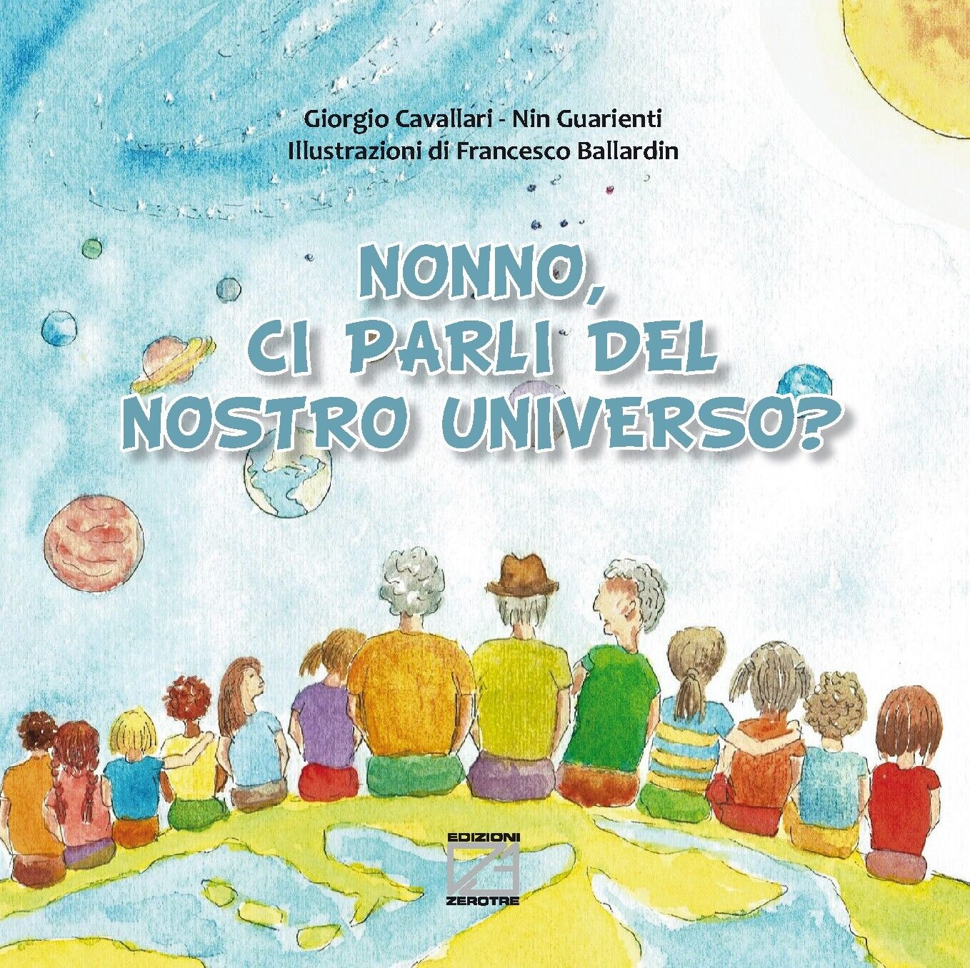 NONNO, CI PARLI DEL NOSTRO UNIVERSO? - Vol. VIII di Giorgio Cavallari, Giovanni libro usato