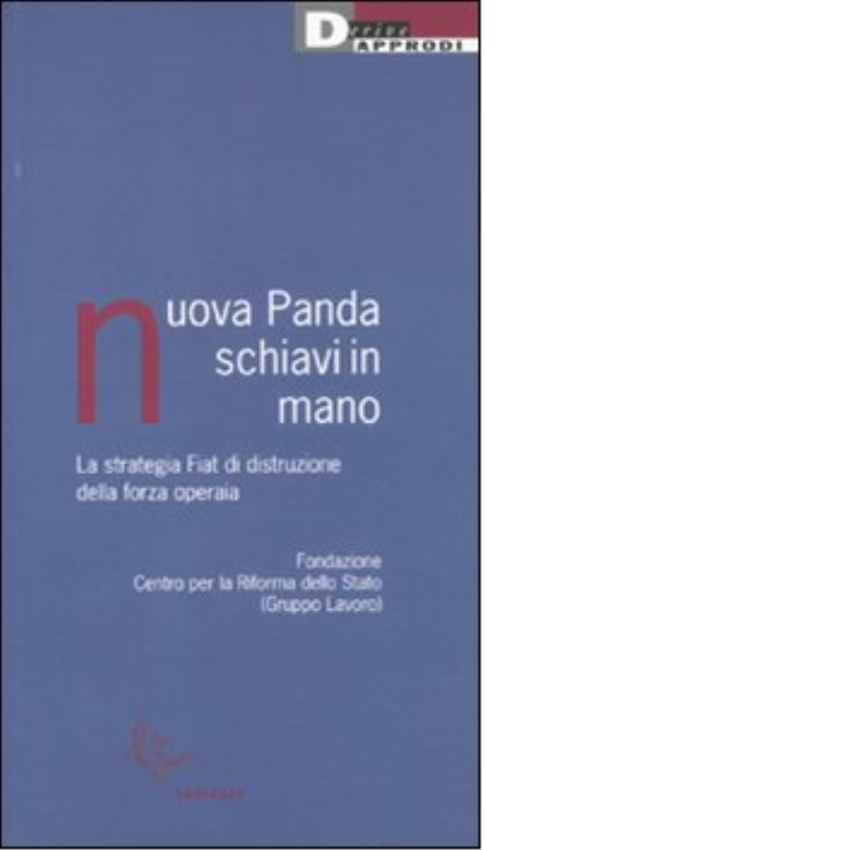 NUOVA PANDA SCHIAVI IN MANO - DerieApprodi ditore, 2011 libro usato