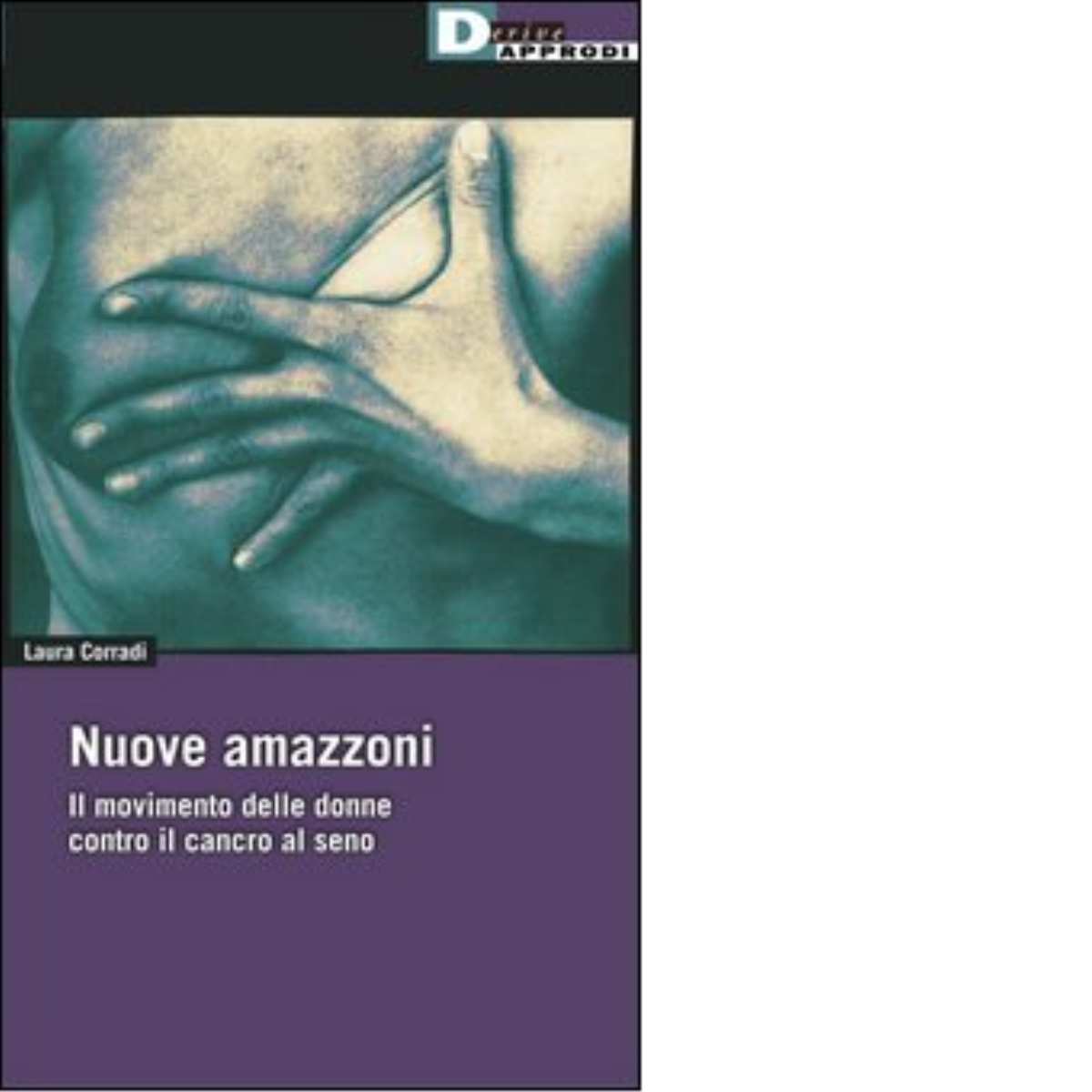NUOVE AMAZZONI. di LAURA CORRADI - DeriveApprodi editore, 2004 libro usato