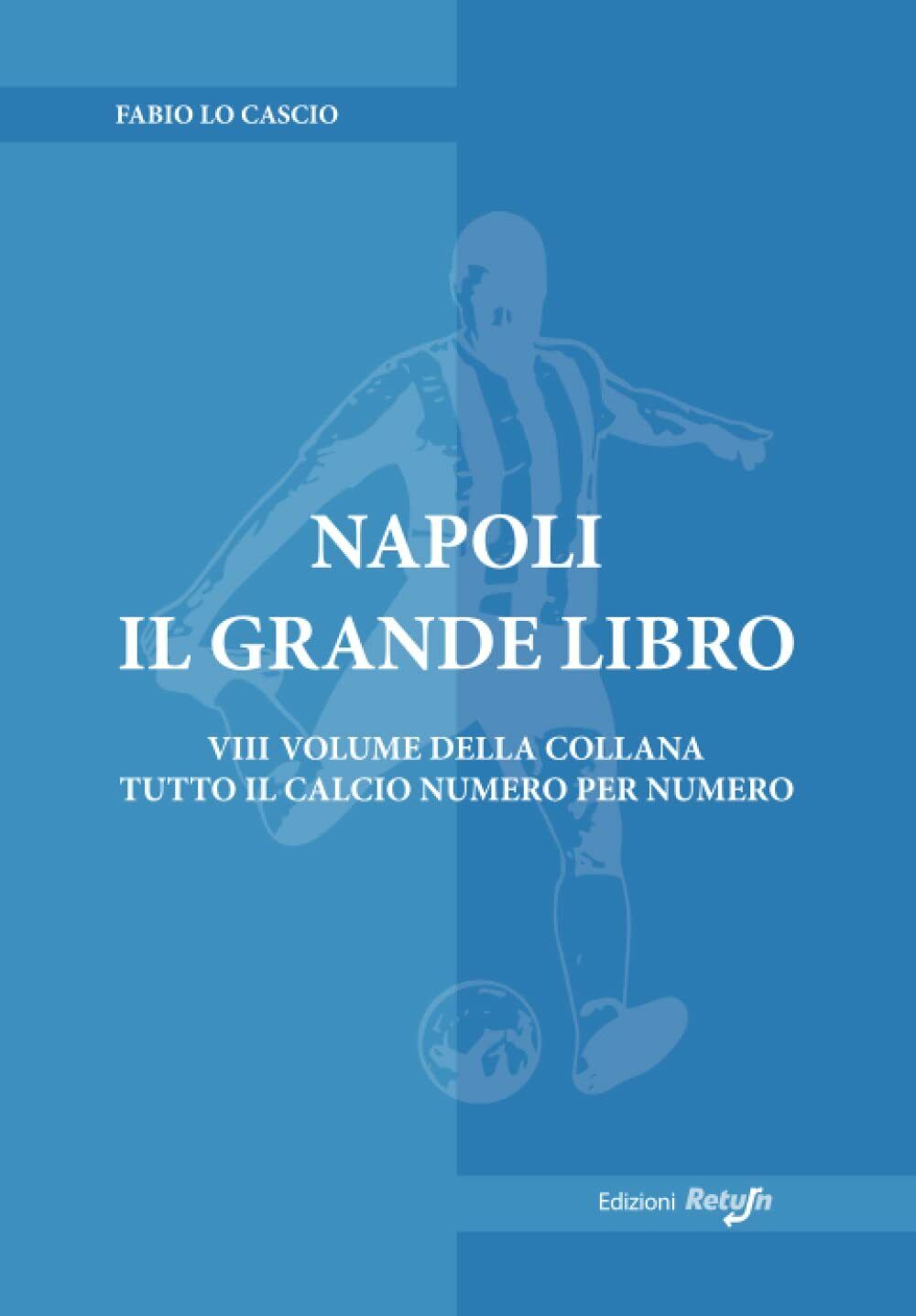 Napoli il Grande Libro - Fabio Lo Cascio - Return, 2019 libro usato