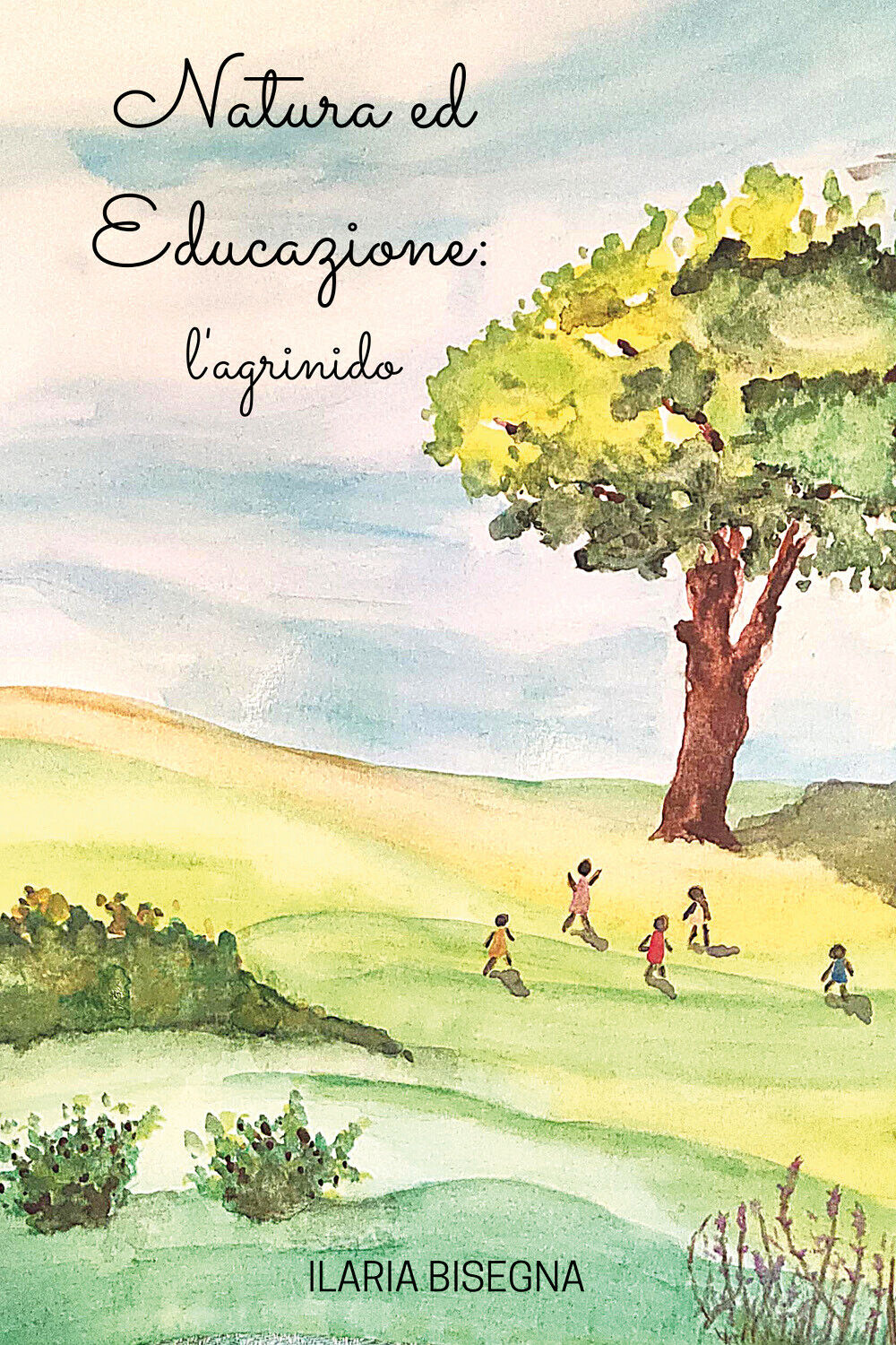 Natura ed Educazione: L'Agrinido  di Ilaria Bisegna,  2020,  Youcanprint libro usato