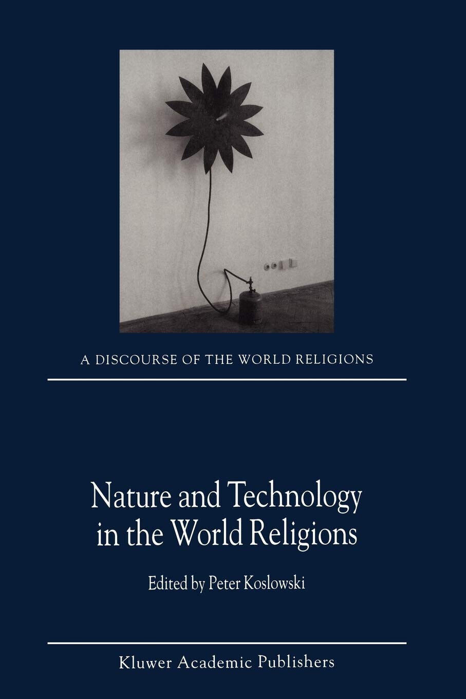 Nature and Technology in the World Religions - P. Koslowski  - Springer, 2011 libro usato