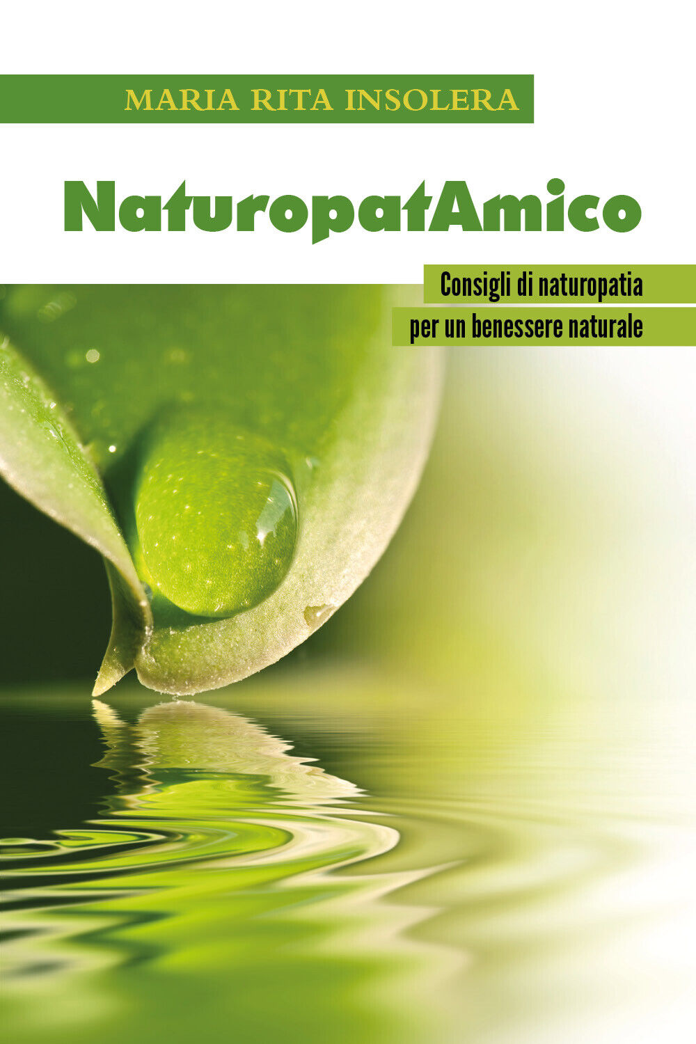 NaturopatAmico. Consigli di naturopatia per un benessere naturale di Maria Rita  libro usato