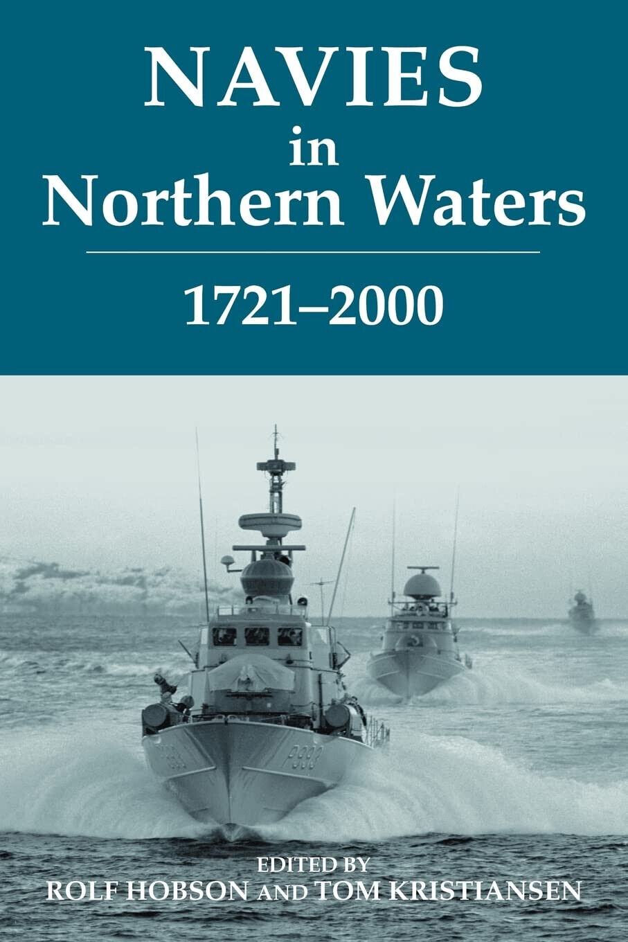 Navies in Northern Waters - Rolf Hobson - Routledge, 2006 libro usato