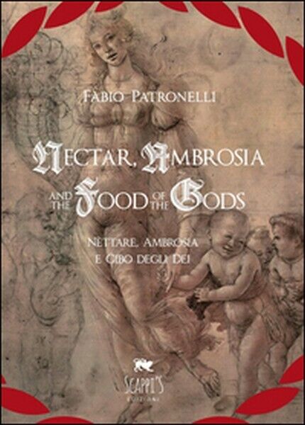 Nectar, Ambrosia and the Food of the Gods-N?ttare, ambrosia e cibo degli dei- ER libro usato