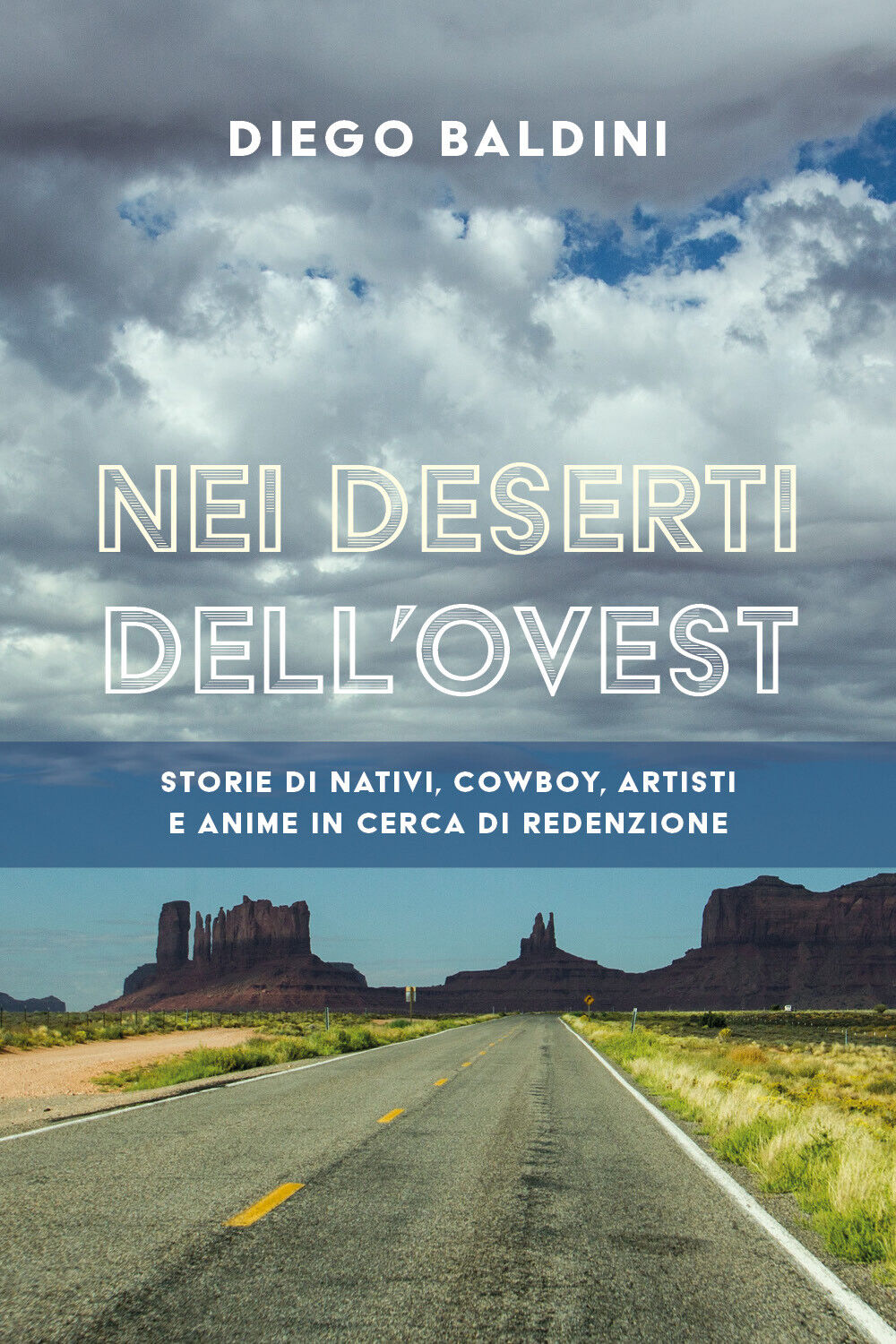 Nei deserti delL'ovest di Diego Baldini,  2021,  Youcanprint libro usato