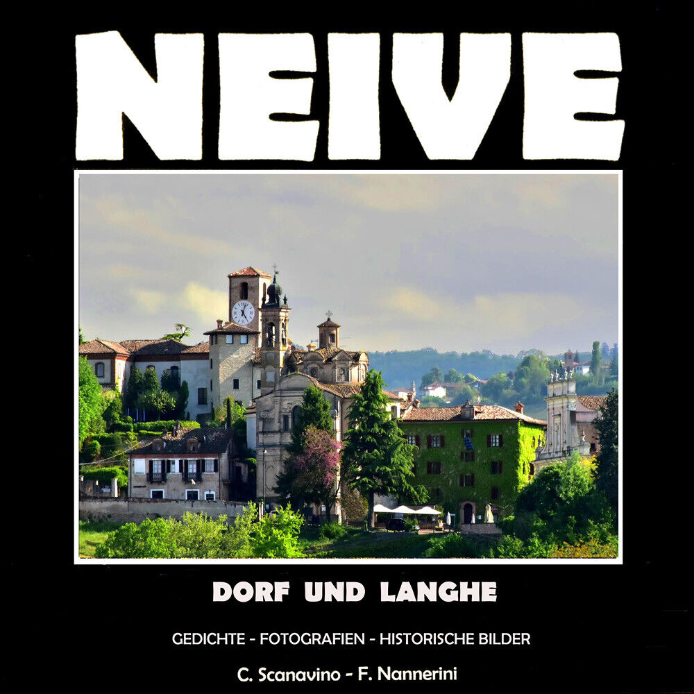 Neive. Dorf Und Langhe di Claudio Scanavino,  2022,  Youcanprint libro usato