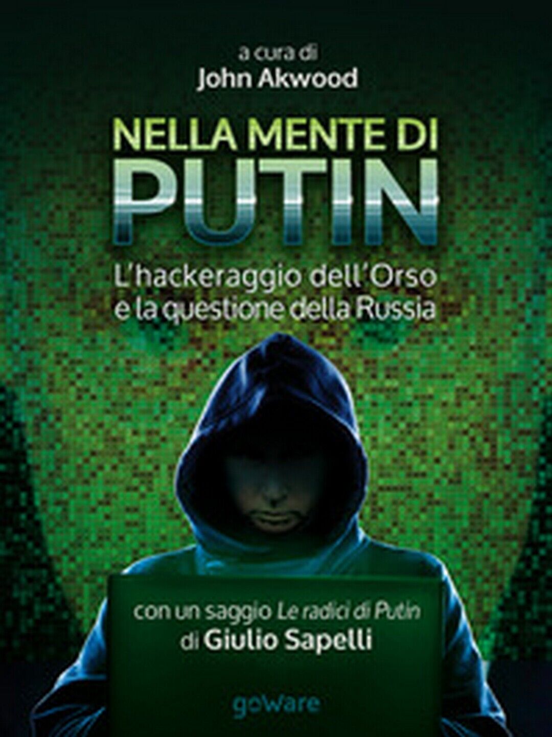 Nella mente di Putin. L'hackeraggio delL'Orso e la questione della Russia. libro usato