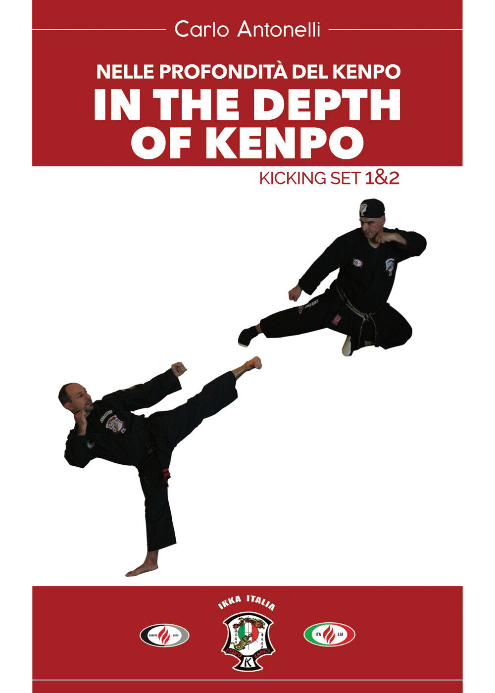 Nelle profondit? del kenpo. In the depts of kenpo. Kicking set 1&2 di Carlo Anto libro usato