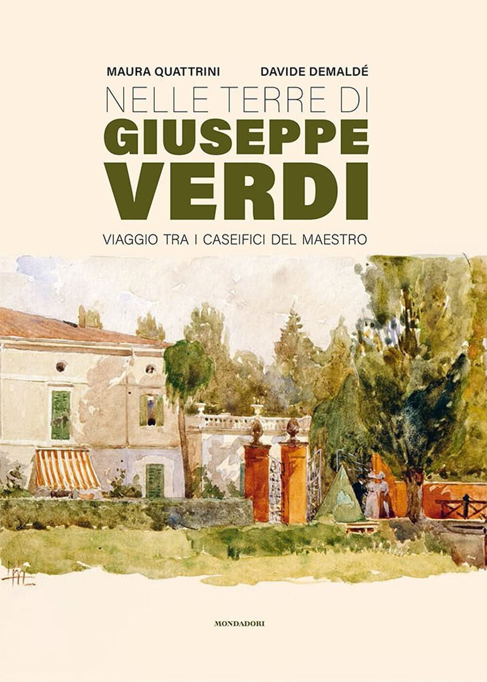 Nelle terre di Giuseppe Verdi. Viaggio tra i caseifici del Maestro - 2022 libro usato
