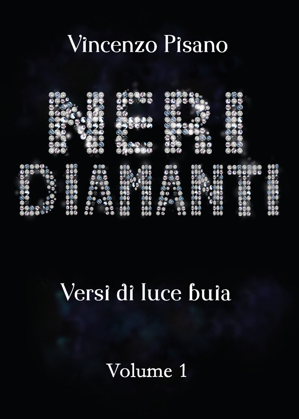 Neri Diamanti - versi di luce buia - di Vincenzo Pisano - vol.1 di Vincenzo Pisa libro usato