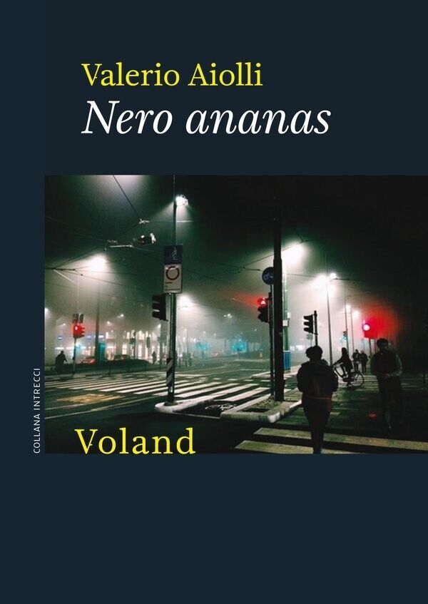 Nero ananas di Valerio Aiolli, 2019, Voland libro usato