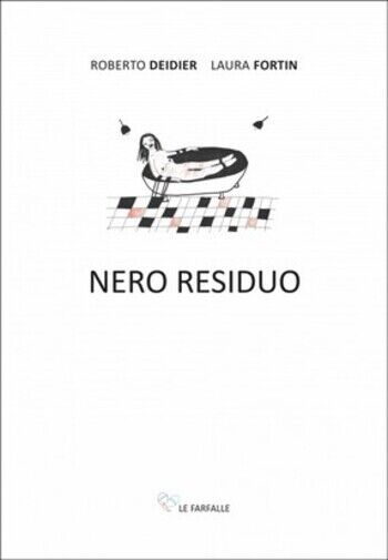Nero residuo  di Roberto Deidier, Laura Fortin, 2022, Edizioni Le Farfalle libro usato