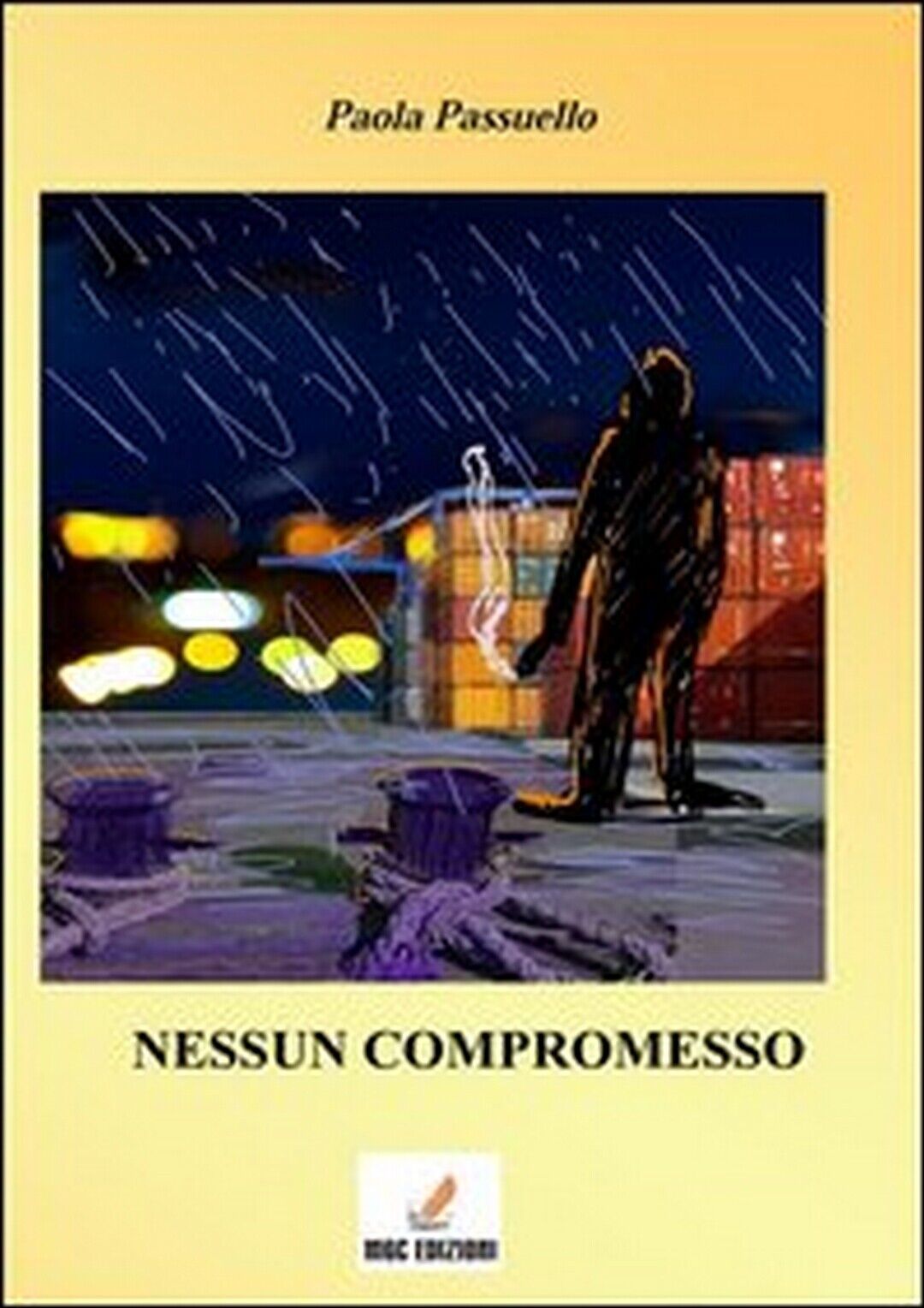 Nessun compromesso  di Paola Passuello,  2013,  Mgc Edizioni libro usato