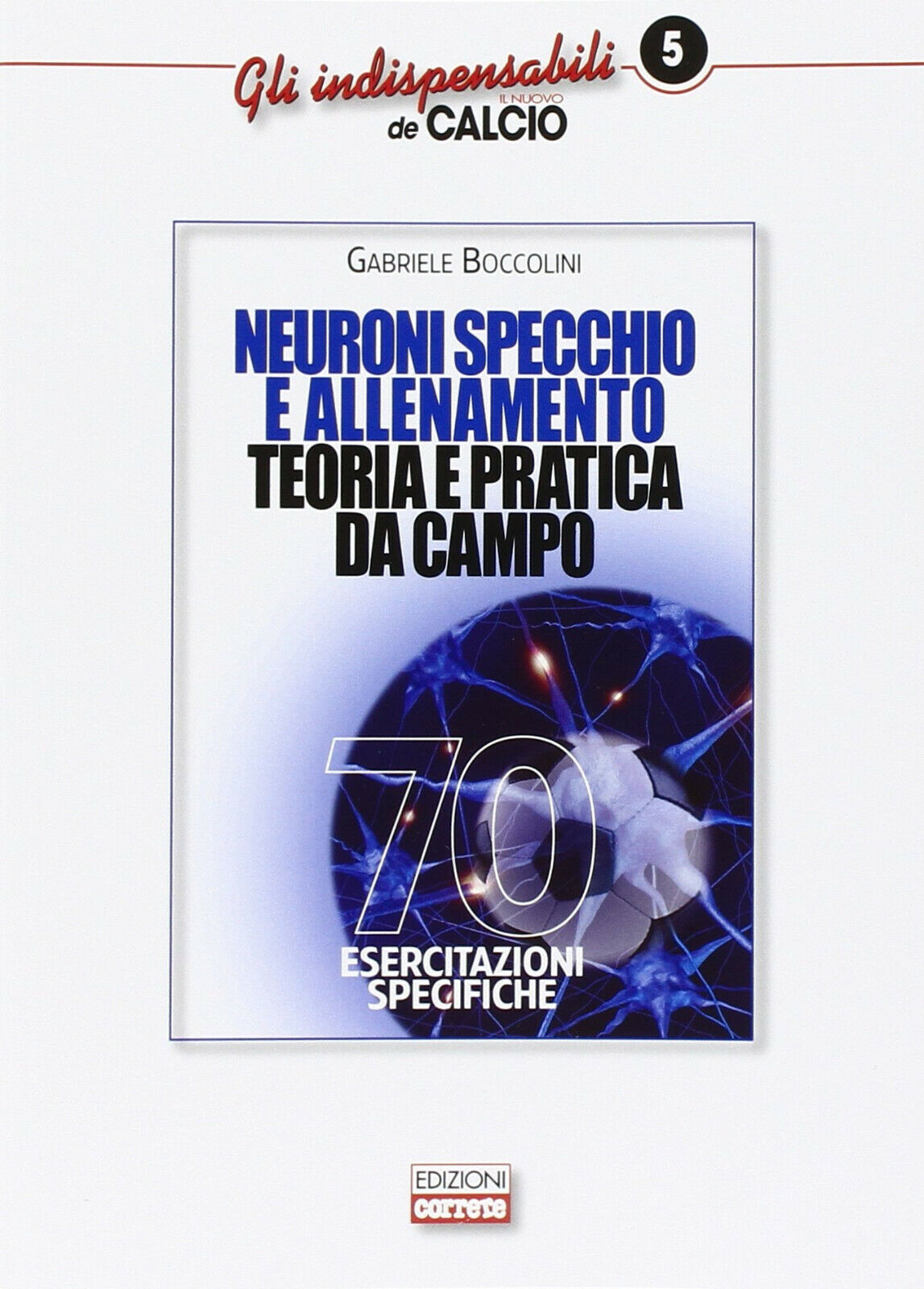 Neuroni specchio e allenamento - Gabriele Boccolini - Correre, 2015 libro usato