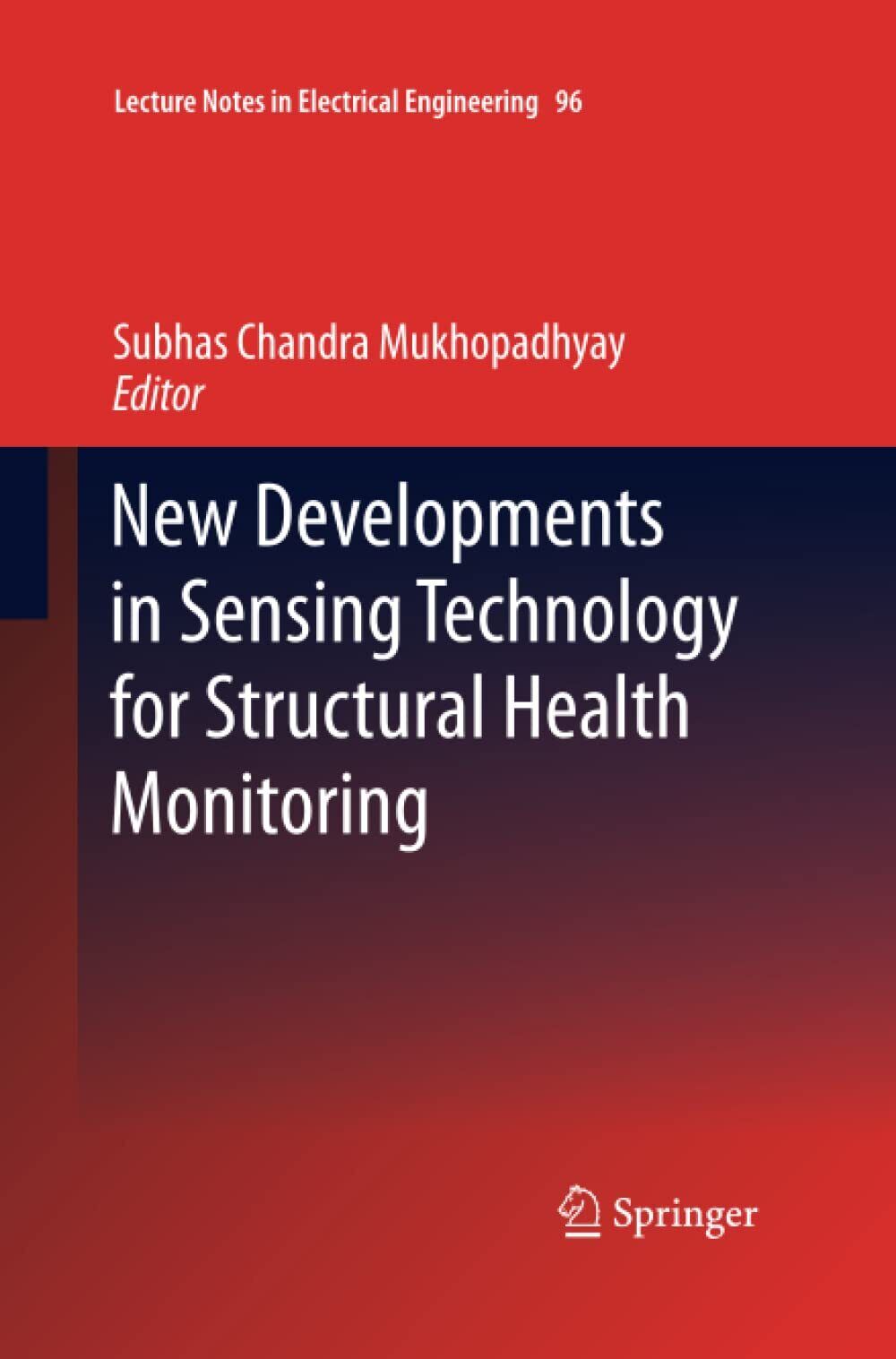 New Developments in Sensing Technology for Structural Health Monitoring - 2016 libro usato