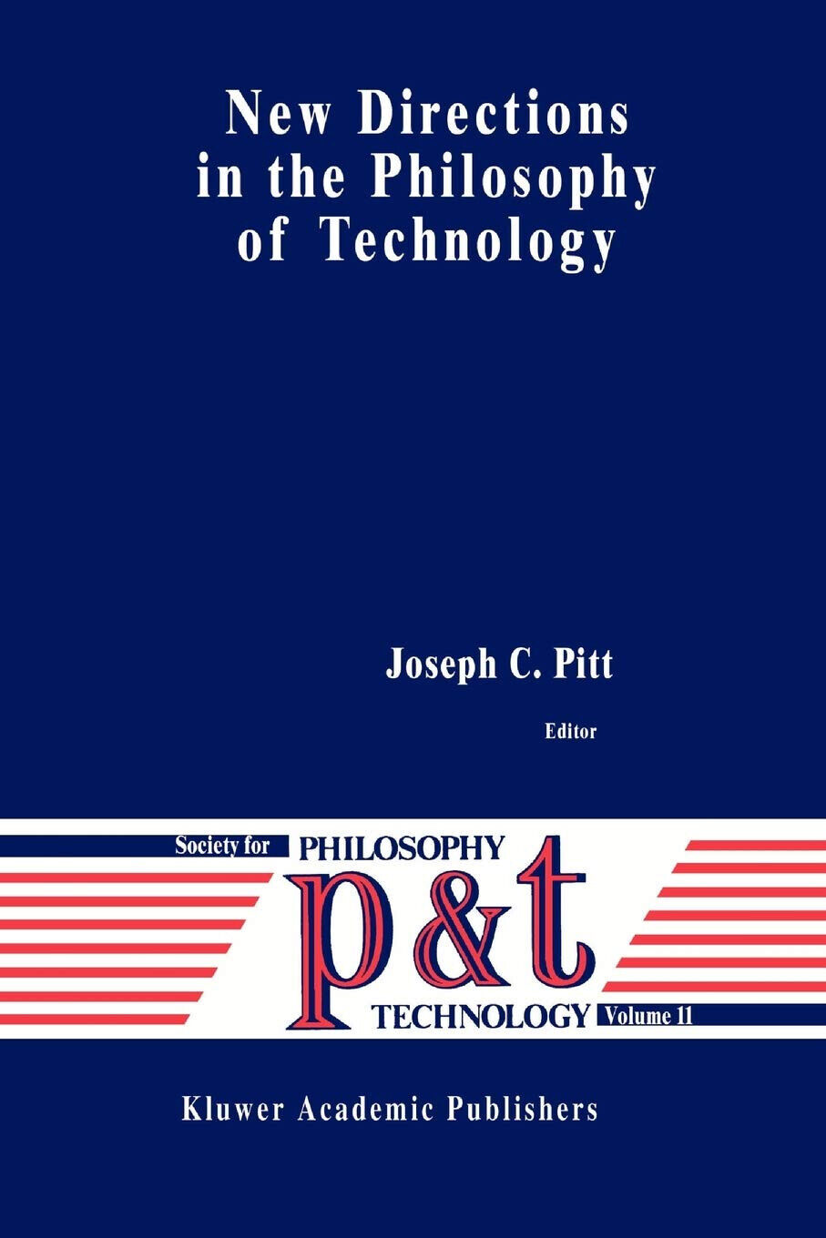 New Directions in the Philosophy of Technology - Joseph C. Pitt - 2010 libro usato