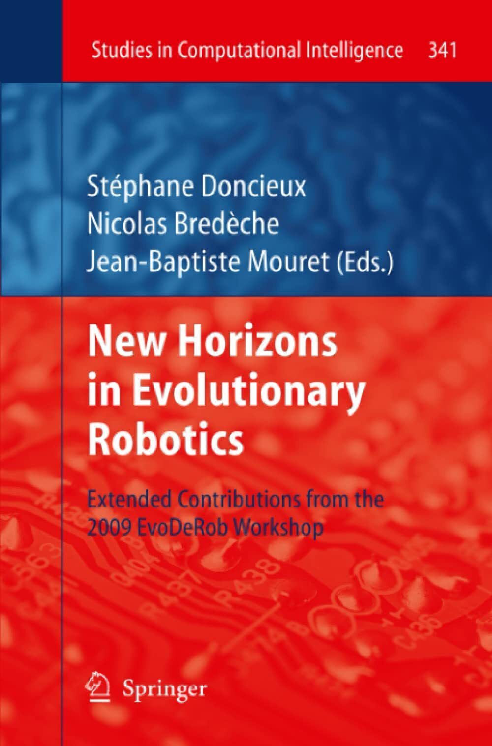 New Horizons in Evolutionary Robotics - St?phane Doncieux - Springer, 2013 libro usato
