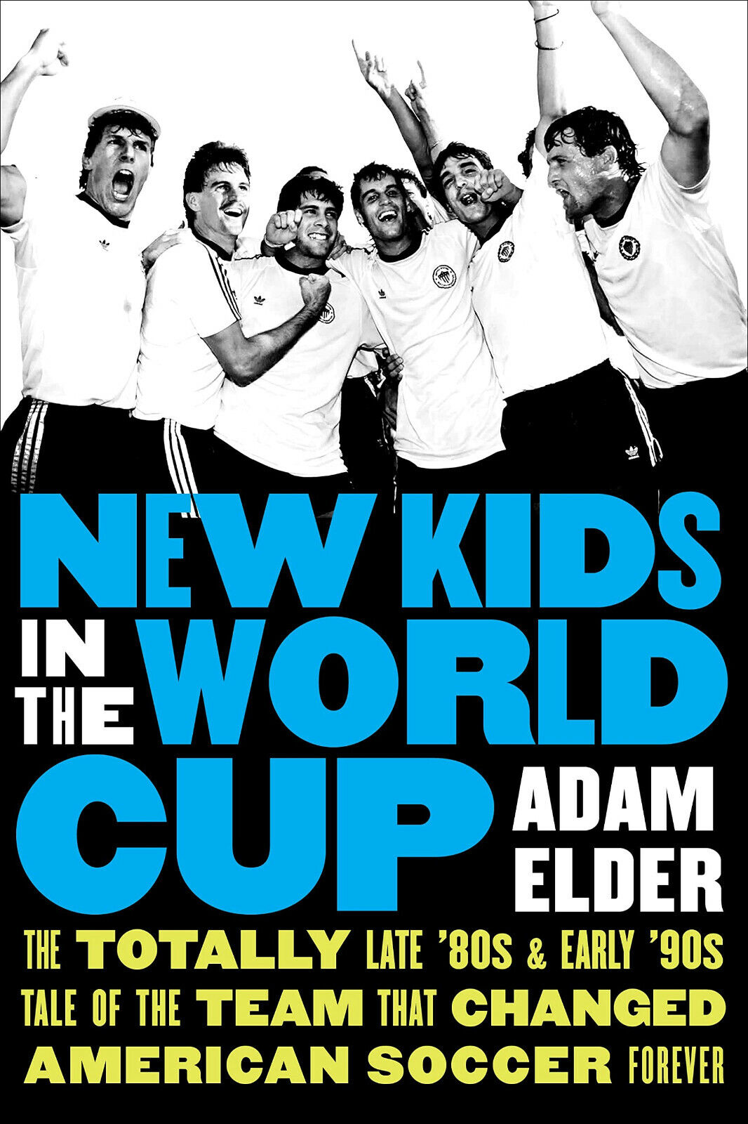 New Kids in the World Cup - Adam Elder - UNIV OF NEBRASKA PR, 2022 libro usato