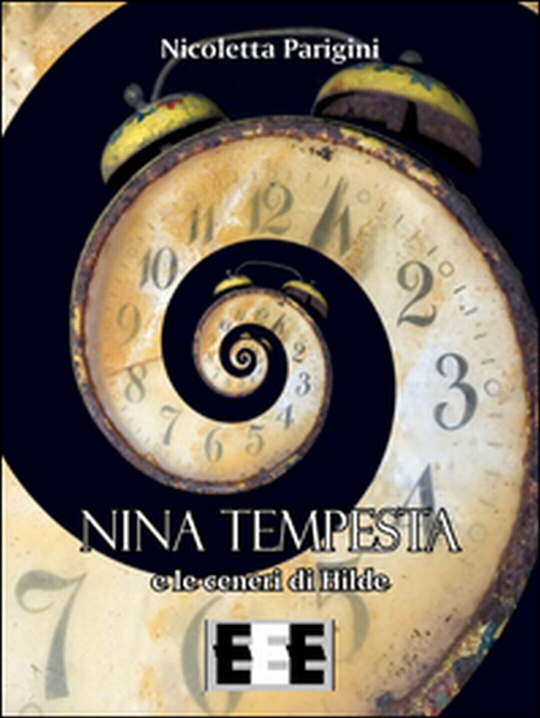 Nina Tempesta e le ceneri di Hilde  di Parigini Nicoletta,  2016,  Eee-edizioni  libro usato