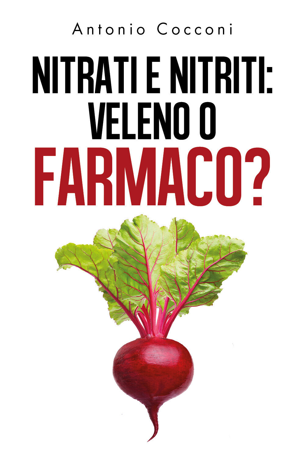 Nitrati e nitriti: veleno o farmaco? - Antonio Cocconi,  2019,  Youcanprint libro usato