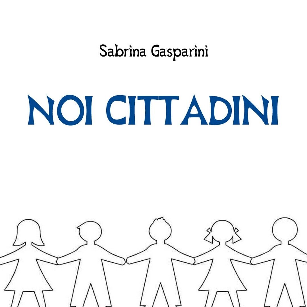 Noi Cittadini  di Sabrina Gasparini,  2018,  Youcanprint libro usato