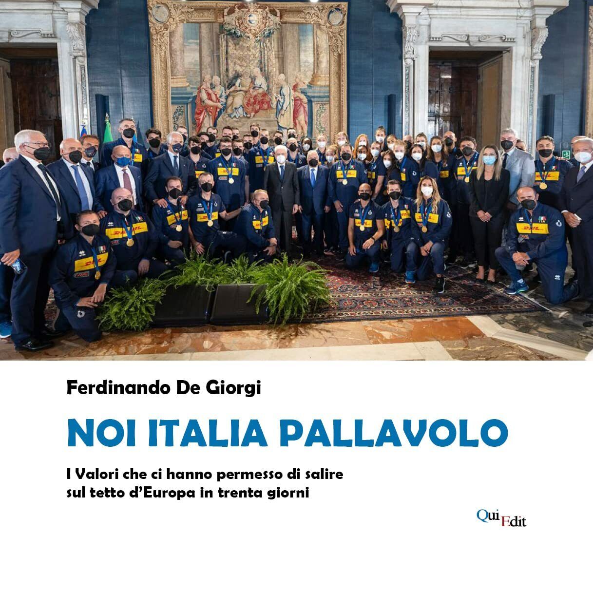 Noi Italia pallavolo - Ferdinando De Giorgi - QuiEdit, 2021 libro usato