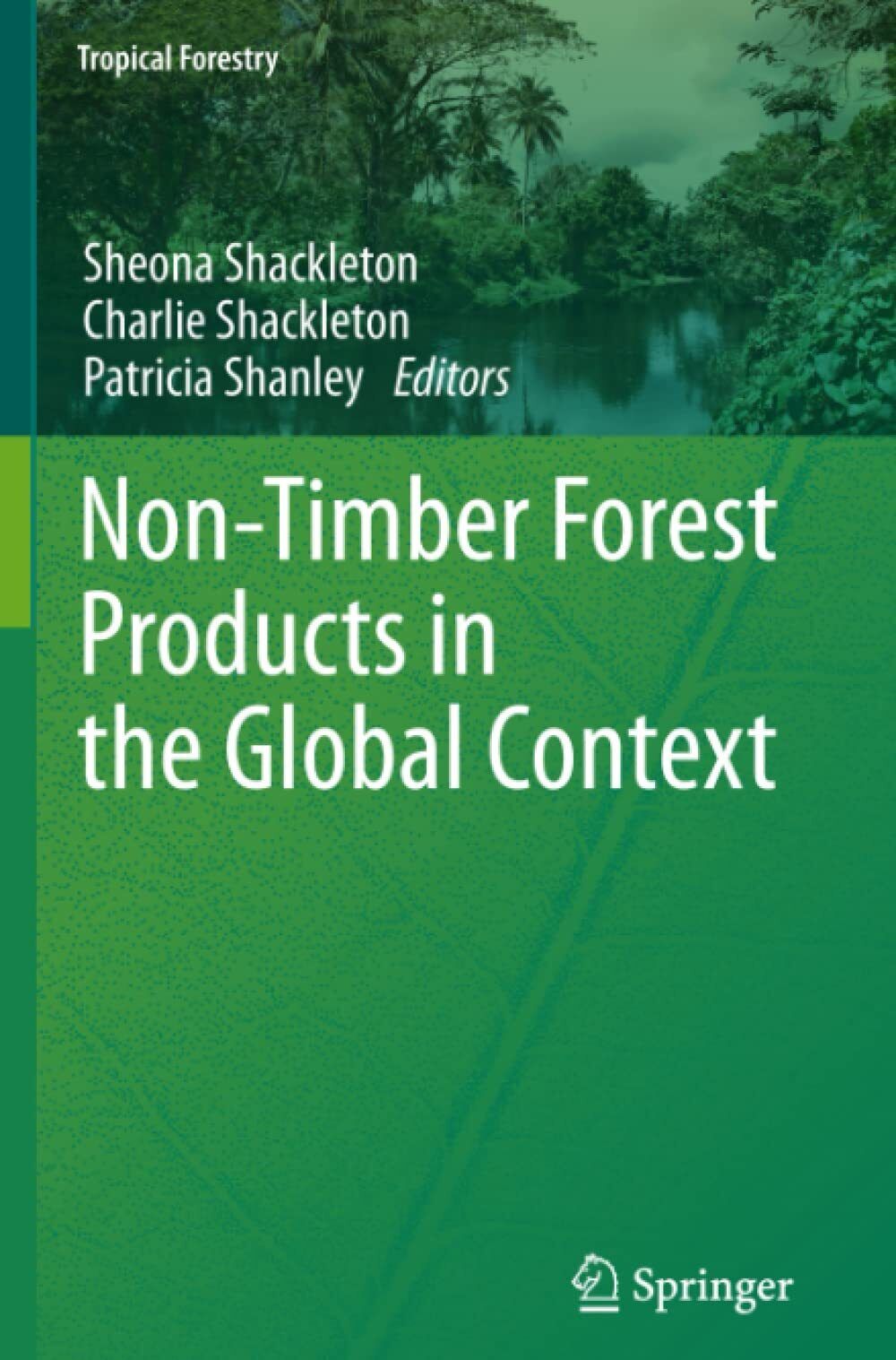 Non-Timber Forest Products in the Global Context: 7 - Sheona Shackleton - 2013 libro usato