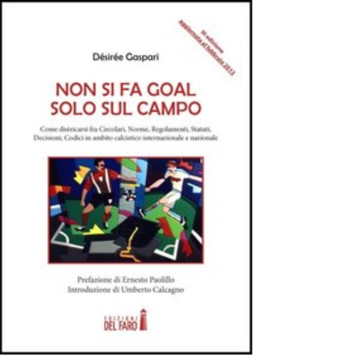Non si fa goal solo sul campo di D?sir?e Gaspari - Edizioni Del Faro, 2022 libro usato