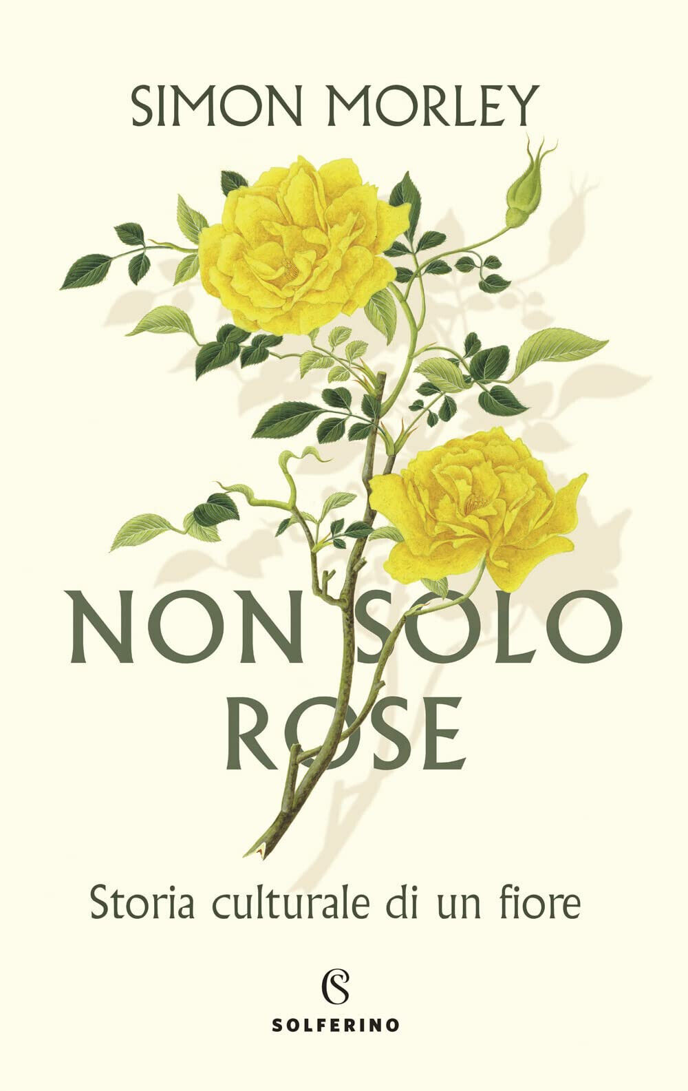 Non solo rose. Storia culturale di un fiore - Simon Morley - Solferino, 2022 libro usato