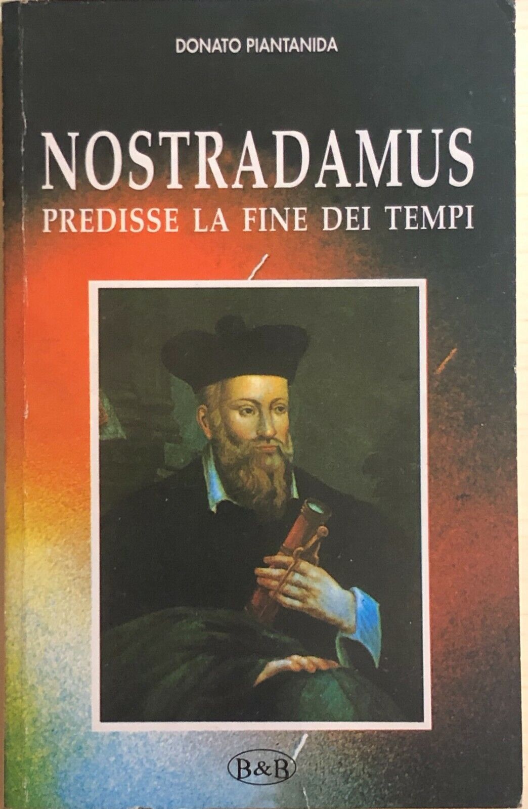 Nostradamus predisse la fine dei tempi di Donato Piantanida, 1998, B&b libro usato