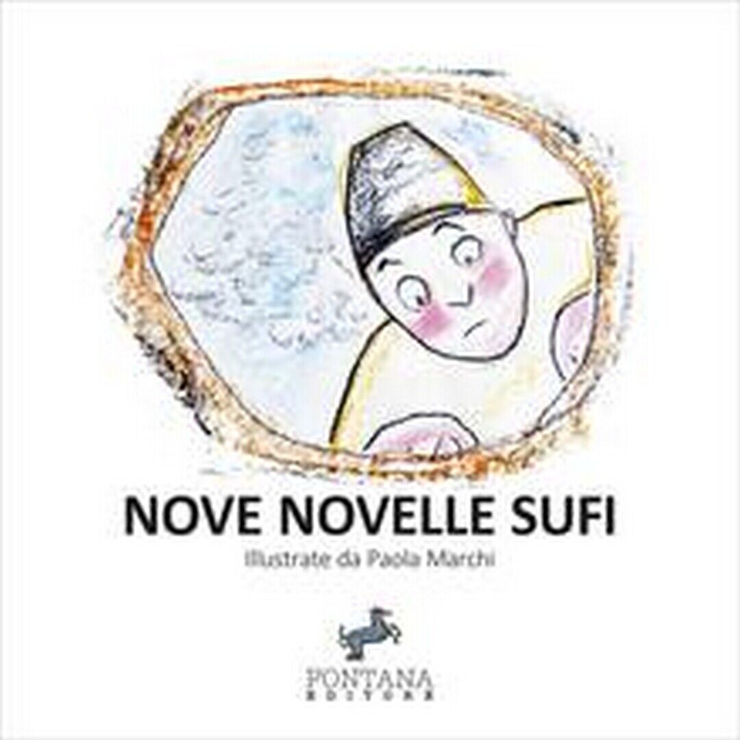 Nove Novelle Sufi  di Paola Marchi,  2020,  Fontana Editore libro usato