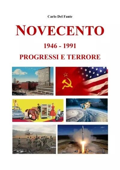  Novecento 1946 - 1991 Progressi E Terrore di Carlo Del Fante, 2023, Youcanpr libro usato