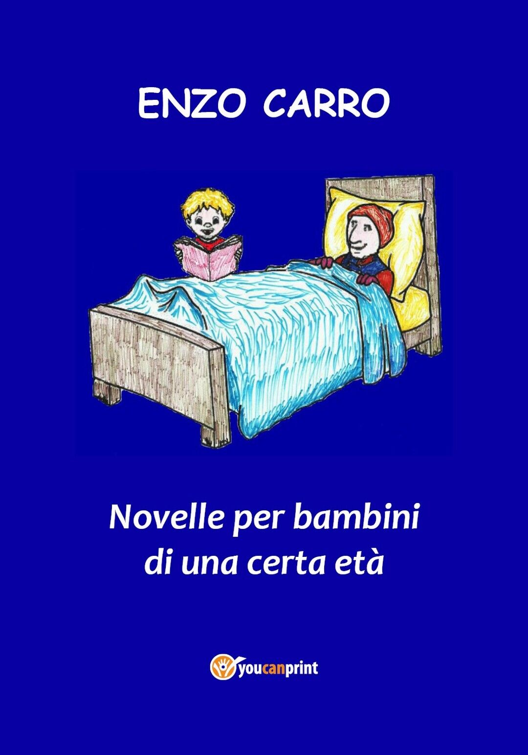 Novelle per bambini di una certa et?  di Enzo Carro,  2018,  Youcanprint libro usato