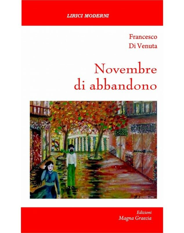 Novembre Di Abbandono - Francesco Di Venuta,  2018,  Edizioni Magna Grecia libro usato
